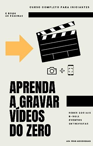 Aprenda a Gravar Vídeos do Zero: Curso Completo Para Iniciantes