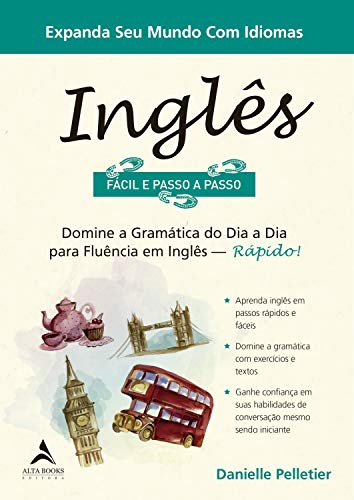 Inglês fácil e passo a passo: domine a gramática do dia a dia para fluência em inglês