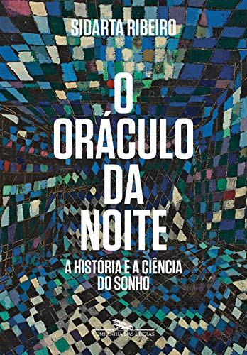 O oráculo da noite: A história e a ciência do sonho